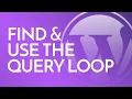 How to find the Query Loop Block Custom Settings in WordPress and get back to it again