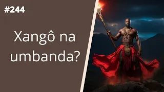 Quem é Xangô na umbanda?