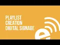 Playlist Creation Digital Signage