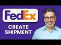 NEW How to Create a Shipment in FedEx Ship Manager 2025 Complete Guide to FedEx Shipping