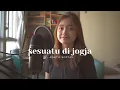 Download Lagu SESUATU DI JOGJA - ADHITIA SOFYAN | #SEIVABELCOVER