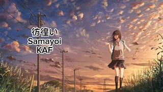 Download Samayoi (Berkelana)  KAF - Lirik Terjemahan Indonesia MP3