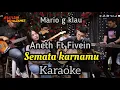 Download Lagu MARIO G KLAU - SEMATA KARNAMU KARAOKE ( ANETH FT FIVEIN VERSION) FEMALEY KEY / LOWER KEY