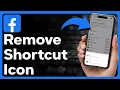 How To Remove Shortcut Icon From Facebook