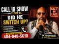 DID YUSEF EL SWITCH UP LIVE CALL-IN SHOW