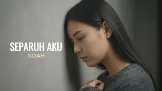 separuh aku noah lirik cover by aini