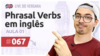 Live do Vergara #67 - Phrasal Verbs em inglês - Aula 1