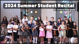 the 2024 summer student recital dr yera lee violin studio