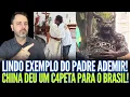 Lagu LINDO EXEMPLO DO PADRE ADEMIR!!! CHINA DEU UM C4PETA PARA O BRASIL!!!