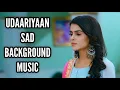 Download Lagu Udaariyaan Sad BGM | Ep 191