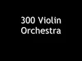 300 Violin Orchestra - Jorge Quintero (High Quality)