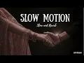 Slow Motion (Slowed & Reverb) ~ Aaja doob jaaoon... • Aesthetic  •  Bharat • Lofi ✨