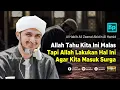 Download Lagu Allah Tahu Kita Malas Beribadah, Karenanya Allah Lakukan Hal Ini | Habib Ali Zaenal Abidin Al Hamid