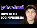 How to Fix Yahoo Mail Login Problem 2025 Full Guide