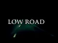 LOW ROAD