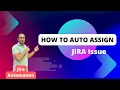 How to Auto Assign Jira Issue Jira Automation Jira Cloud