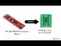 How to Write and Read to an External EEPROM with a PIC16F18076