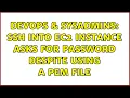 DevOps SysAdmins ssh into EC2 instance asks for password despite using a pem file
