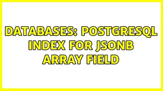 Databases Postgresql index for jsonb array field 2 Solutions