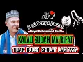 Lagu Buya Muhammad Rusfi - Kalau Sudah Berma'rifat Tidak Boleh Sholat Lagi ? || #LatifahQalbi