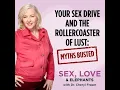 Download Lagu Your Sex Drive and the Rollercoaster of Lust: Myths Busted