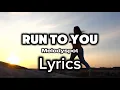 Lagu Run to You - Melodyspot | LYRICS 