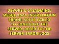 MSSQL 2000 installation error Setup failed to configure the server Refer to the server error logs