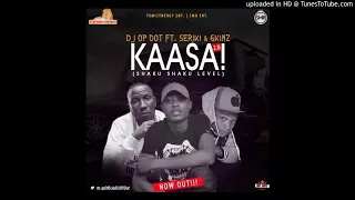 dj op dot ft seriki u0026 gkinz kaasa 2 0 shaku shaku level 