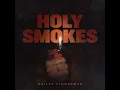Holy Smokes - Bailey Zimmerman