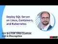 Deploy SQL Server on Linux Containers and Kubernetes