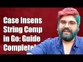 Case Insensitive String Comparison in Go A Complete Guide