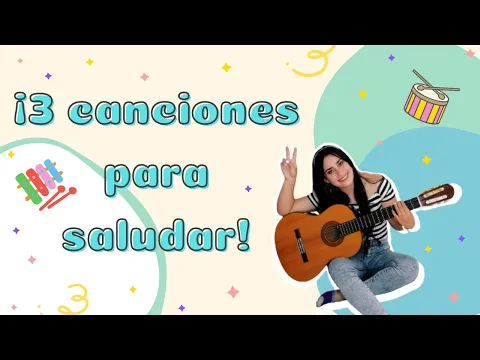 Download MP3 3 CANCIONES PARA SALUDAR EN CLASE DE MÚSICA -  Bienvenida a la clase🎶🎉