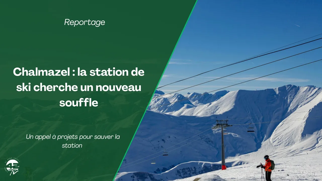 ⁣Station de Chalmazel : un appel à projets pour relancer son avenir