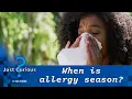When is pollen season over What to know about seasonal allergies JUST CURIOUS