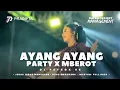 Download Lagu AYANG AYANG PARTY X MBEROT FYP TIKTOK PRADIPTA \u0026 K5 MAXIMAL AUDIO BY PETROK 96
