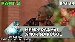 Download Amuk Marugul Menyesal Telah Mempercayai Amuk Marugul - Kembalinya Raden Kian Santang Eps 84 MP3