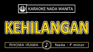 Download KEHILANGAN [ KARAOKE NADA WANITA ] - RHOMA IRAMA MP3