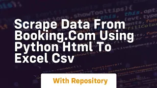 Scrape data from booking com using python html to excel csv