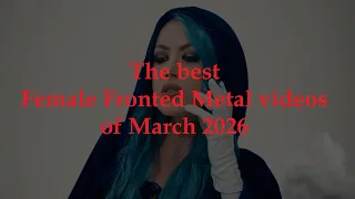 the best female fronted metal videos of march 2026