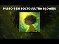 Download Lagu PASSO BEM SOLTO (ULTRA SLOWED) - 1 HOUR