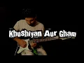 Khushiyan Aur Gham || Mann || Melodious Electric Guitar Version || Melodic Irfan || Manisha || Udit