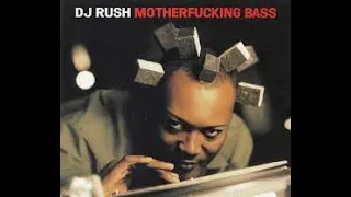 DJ Rush - Motherfucking Bass (Original) 2001