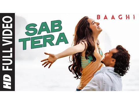 Download MP3 SAB TERA Full Video Song | BAAGHI | Tiger Shroff, Shraddha Kapoor | Armaan Malik | Amaal Mallik