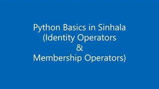 2 Python Basics in Sinhala 6 Identity Operators Membership Operators
