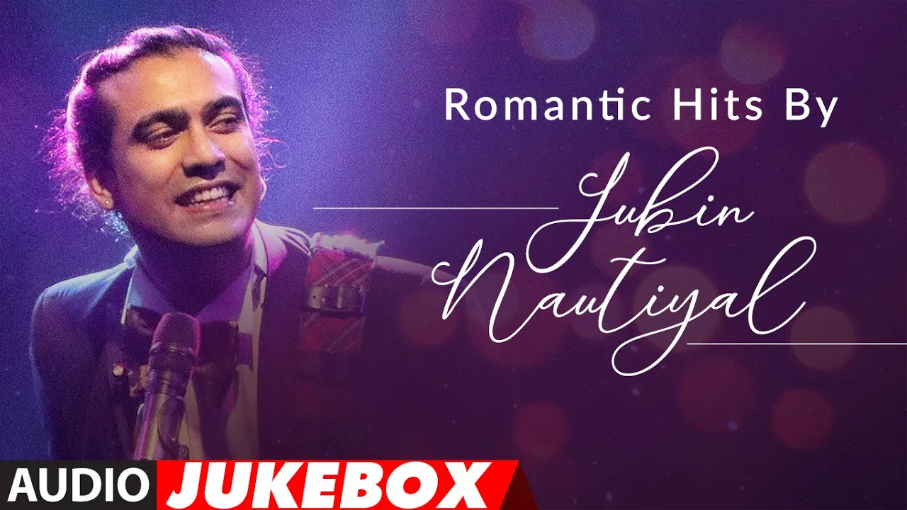 Romantic Hits By Jubin Nautiyal | Audio Jukebox |  Latest Hindi Romantic Songs | T-Series
