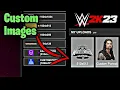 WWE 2K23 How to upload Custom Images Textures