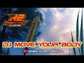 Download Lagu DJ MOVE YOUR BODY | BY RICO INDRA R2 PROJECT