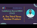 A The Third Three Number Problem Codeforces round Div 2 Codeforces