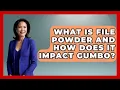 What Is File Powder And How Does It Impact Gumbo - Best Eats Worldwide