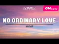 Download Lagu MYMP - No Ordinary Love (Official Lyric Video)